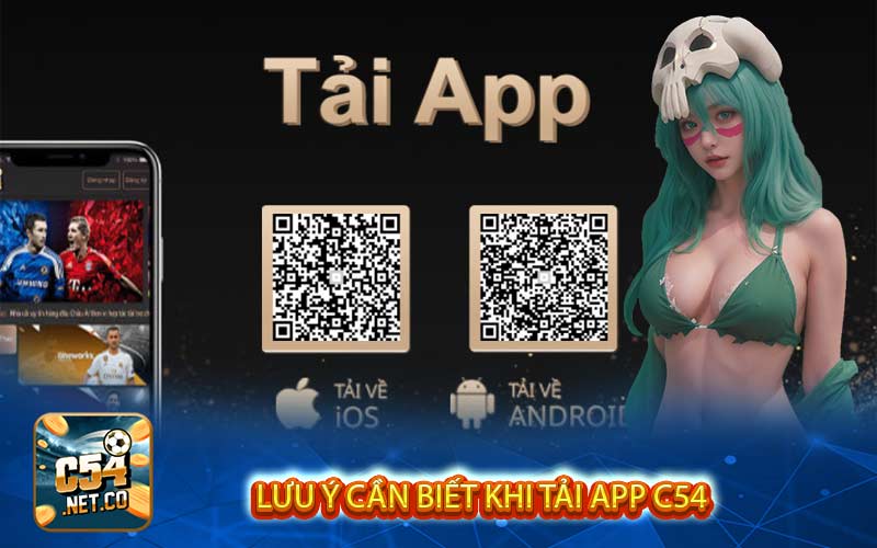 Lưu ý cần biết khi tải app C54