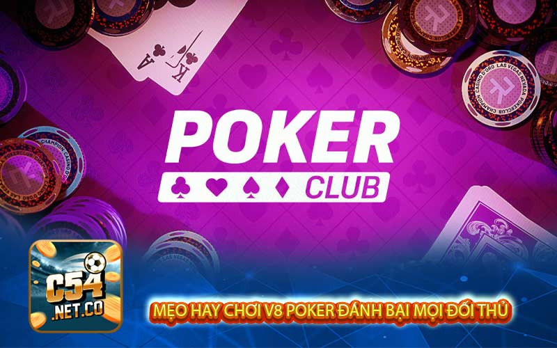 Mẹo hay chơi V8 Poker đánh bại mọi đối thủ